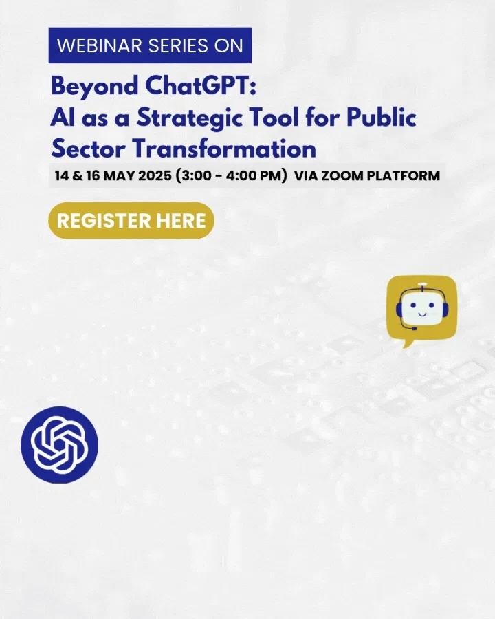 Webinar Series on Beyond ChatGPT: AI as a Strategic Tool for Public Sector Transformation | May 14 & 16, 2025