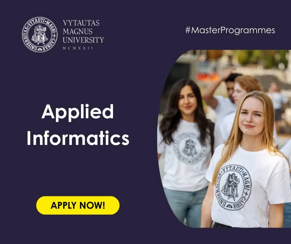 Shape the Digital Future: Apply Now for the Applied Informatics Master’s Program at Vytautas Magnus University